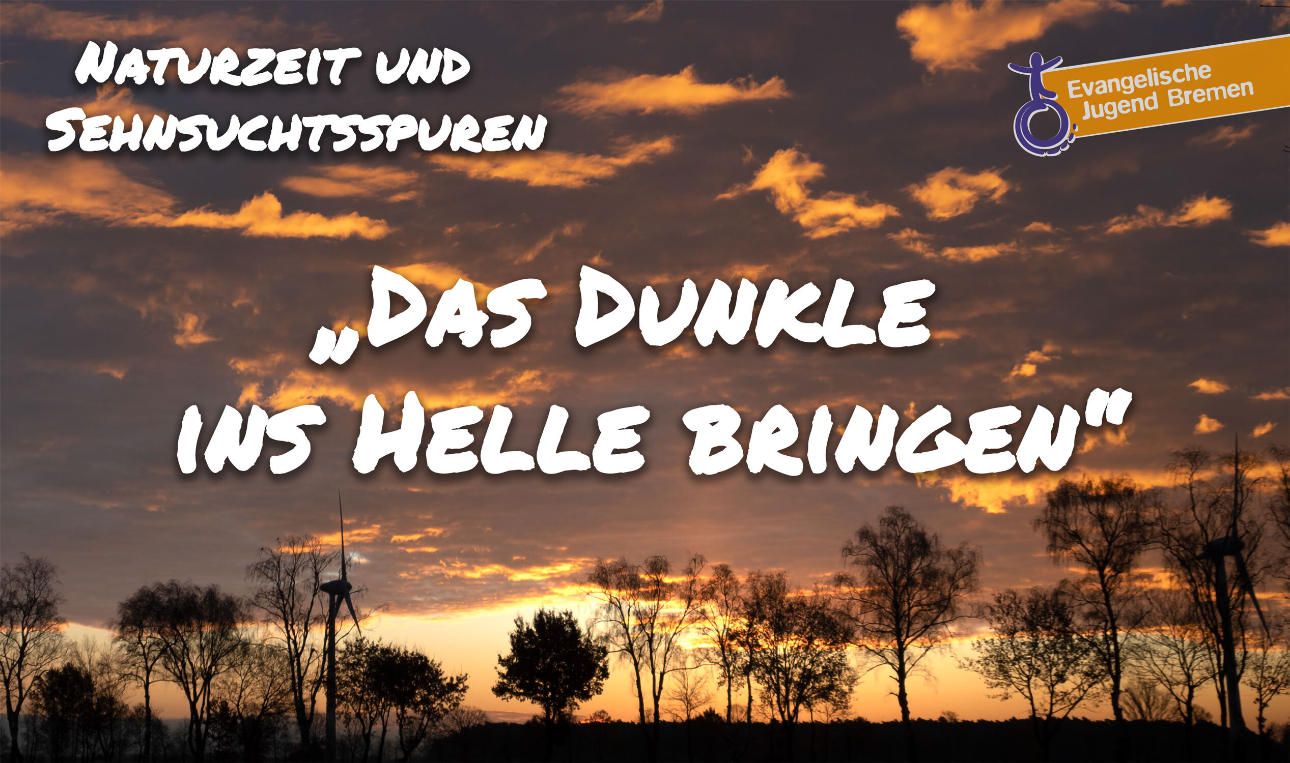 Das Dunkle ins Helle bringen - Naturzeit