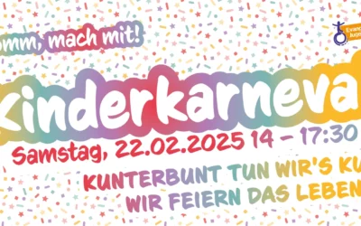 Kunterbunt tun wir es kund: Wir feiern das Leben – Kinderkarneval